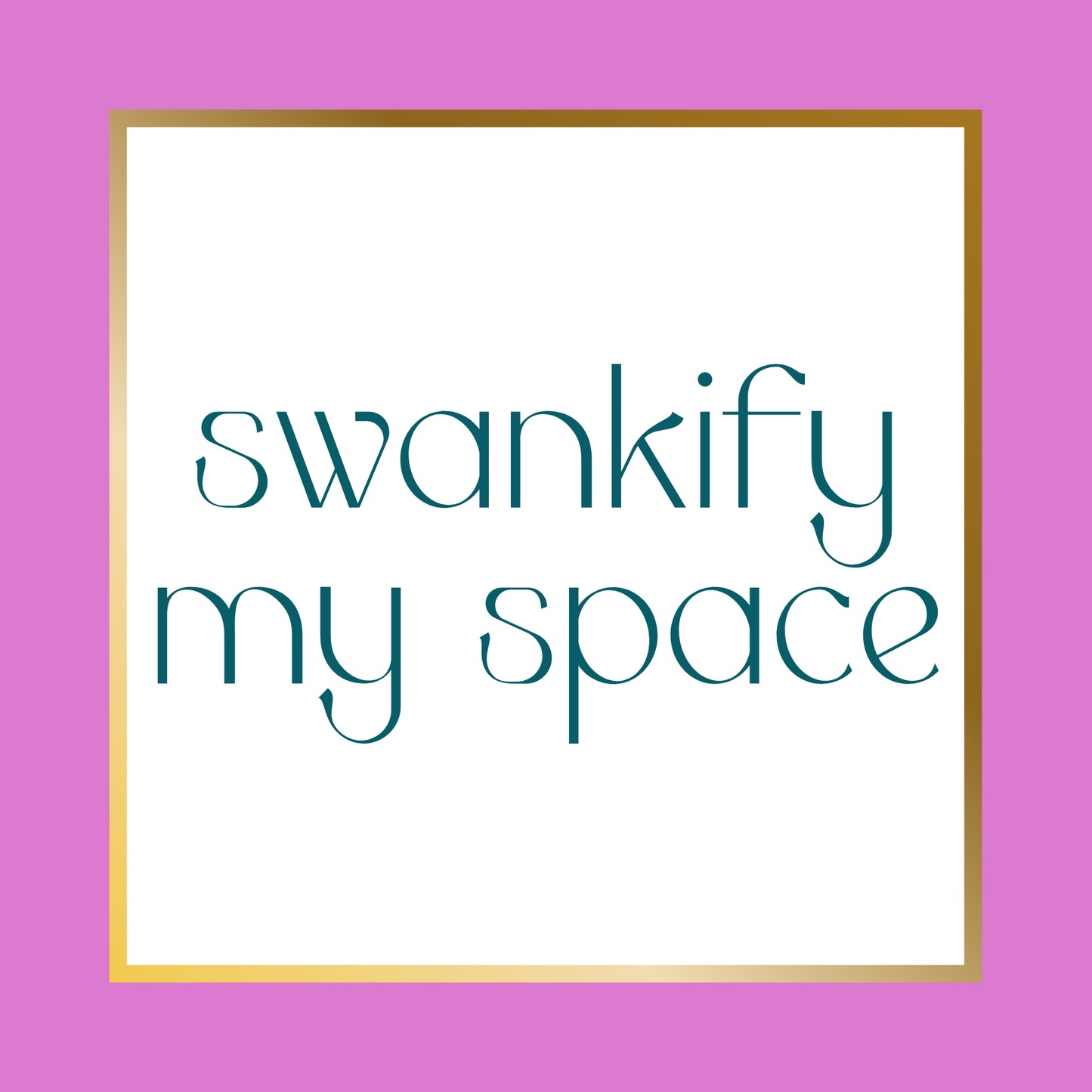 Card with Text: swankify my space